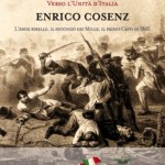 Copertina del libro "Enrico Cosenz - L'Eroe Ribelle, il Secondo dei Mille, il Primo Capo di SME"